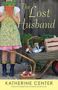 The Lost Husband : A Novel - Katherine Center