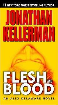 Flesh and Blood : Alex Delaware Series : Book 15 - Jonathan Kellerman