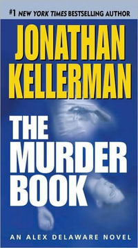 The Murder Book : Alex Delaware Series : Book 16 - Jonathan Kellerman