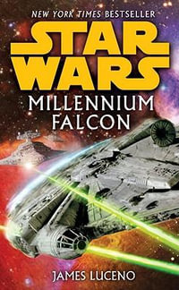 Millennium Falcon : Star Wars Legends - James Luceno