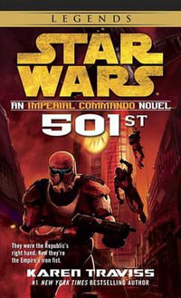 Star Wars Imperial Commando : 501st : Imperial Commando: 501st - Karen Traviss