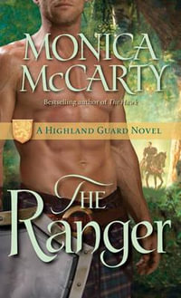 The Ranger : A Highland Guard Novel : Book 3 - Monica McCarty