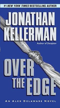 Over the Edge : Alex Delaware Series : Book 3 - Jonathan Kellerman