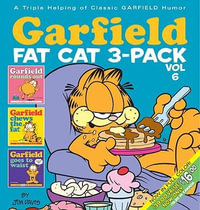 Garfield Fat Cat : 3 x Books in 1 x Pack, Volume 6 : Garfield Rounds Out, Garfield Chews The Fat & Garfield Goes To Waist - Jim Davis