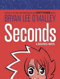 Seconds : Seconds - Bryan Lee O'Malley