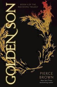 Golden Son : Book 2 of the Red Rising Saga - Pierce Brown