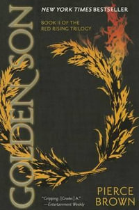 Golden Son : Book 2 of the Red Rising Saga - Pierce Brown