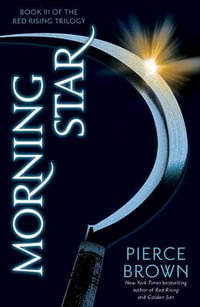 Morning Star : Red Rising Trilogy - Pierce Brown