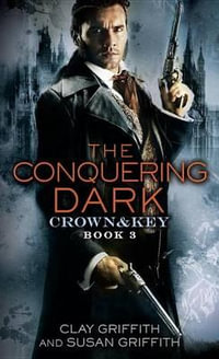 The Conquering Dark : Crown & Key - CLAY GRIFFITH