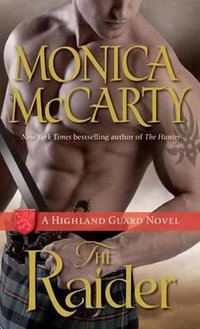 The Raider : A Highland Guard Novel : Book 8 - Monica McCarty