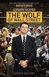 The Wolf of Wall Street : Wolf of Wall Street - Jordan Belfort