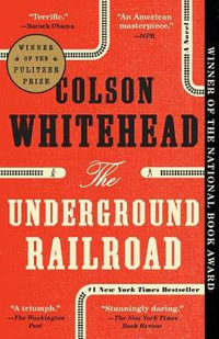 The Underground Railroad - Colson Whitehead