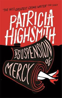 A Suspension of Mercy : A Virago Modern Classic - Patricia Highsmith