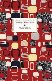 Strangers on a Train : A Virago Modern Classic - Patricia Highsmith