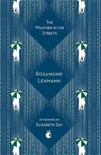 The Weather In The Streets : Virago Modern Classics : Virago Modern Classics - Rosamond Lehmann