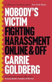 Nobody's Victim : Fighting Psychos, Stalkers, Pervs and Trolls - Carrie Goldberg