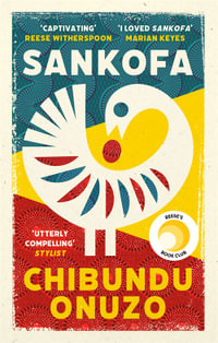 Sankofa : A BBC Between the Covers Book Club Pick and Reese Witherspoon Book Club Pick - Chibundu Onuzo