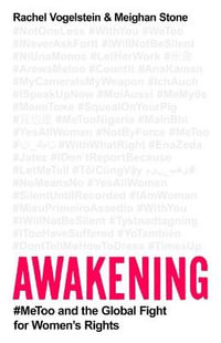 Awakening : #MeToo and the Global Fight for Women's Rights - Meighan Stone