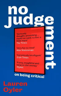 No Judgement : On Being Critical - Lauren Oyler