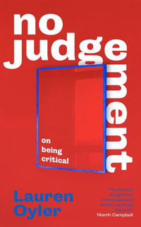 No Judgement : On Being Critical - Lauren Oyler