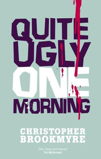 Quite Ugly One Morning : Jack Parlabane - Christopher Brookmyre