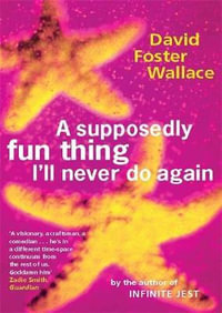 Supposedly Fun Thing I'll Never Do Again - David Foster Wallace