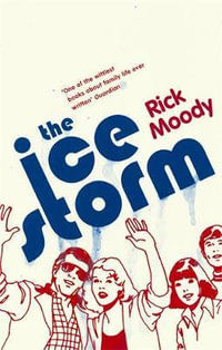 The Ice Storm - Rick Moody