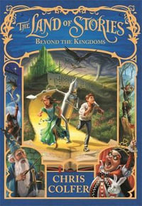 Beyond the Kingdoms : The Land of Stories: Book 4 - Chris Colfer