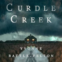 Curdle Creek - Yvonne Battle-Felton