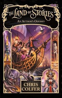 An Author's Odyssey : The Land of Stories: Book 5 - Chris Colfer