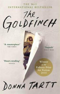 The Goldfinch : Winner of Pulitzer Prize For Fiction 2014 - Donna Tartt