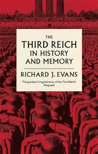 The Third Reich in History and Memory - Richard J. Evans