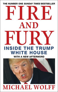 Fire and Fury : Inside the Trump White House - Michael Wolff