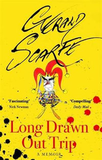 Long Drawn Out Trip : A Memoir - Gerald Scarfe