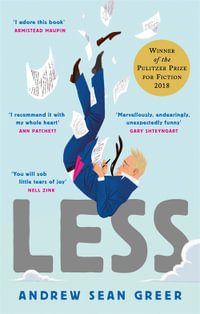 Less : Winner of the 2018 Pulitzer Prize for Fiction - Andrew Sean Greer