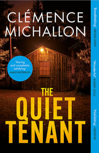 The Quiet Tenant : âEntirely convincing and relentlessly grippingâ¦ I was hooked until the last wordâ Sophie Hannah - Clemence Michallon