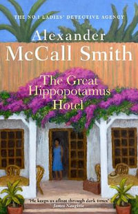 The Great Hippopotamus Hotel : LDA Book 25 - Alexander McCall Smith