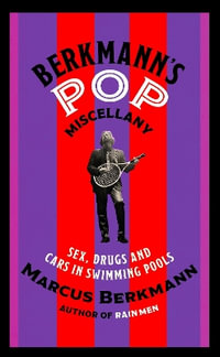 Berkmann's Pop Miscellany : Sex, Drugs and Cars in Swimming Pools - Marcus Berkmann