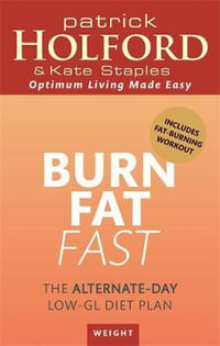 Burn Fat Fast : The Alternate-Day Low-GL Diet Plan - Patrick Holford