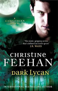 Dark Lycan : 'Dark' Carpathian Series : Book 24 - Christine Feehan