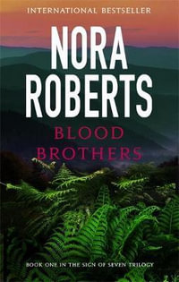 Blood Brothers : Sign of Seven Trilogy - Nora Roberts