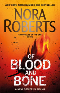 Of Blood and Bone : Chronicles of the One: Book 2 - Nora Roberts