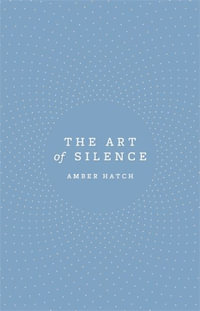 The Art of Silence - Amber Hatch