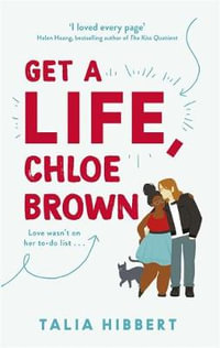 Get A Life, Chloe Brown : discovered on TikTok! The perfect feel good romance - Talia Hibbert