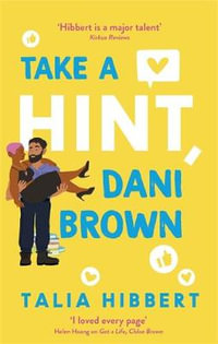 Take a Hint, Dani Brown : the must-read romantic comedy - Talia Hibbert