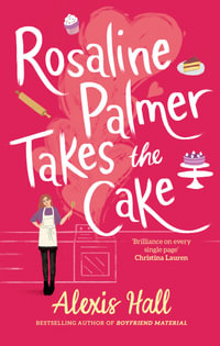 Rosaline Palmer Takes the Cake: Winner Bakes All : Winner Bakes All - Alexis Hall