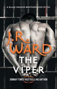 The Viper : The dark and sexy spin-off series from the beloved Black Dagger Brotherhood - J. R. Ward