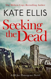 Seeking The Dead : DI Joe Plantagenet: Book 1 - Kate Ellis