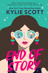 End of Story : the perfect sweet and sexy opposites-attract romance - Kylie Scott