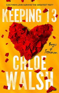 Keeping 13 : Epic, emotional and addictive romance from the TikTok phenomenon - Chloe Walsh